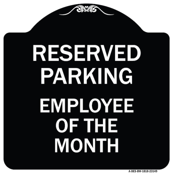 Reserved Parking Employee of Month Heavy-Gauge Aluminum Architectural Sign, 18" x 18", BW-1818-23149
